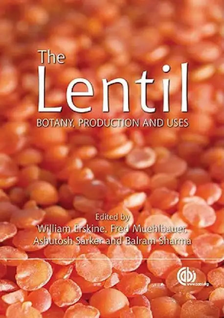 The Lentil: Botany, Production and Uses by W. Erskine, F. Muehlbauer, A. Sarker