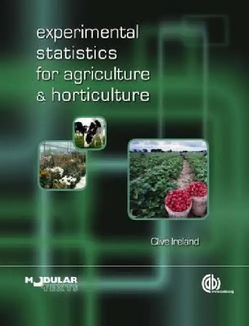Experimental Statistics for Agriculture and Horticulture by Ireland, Clive