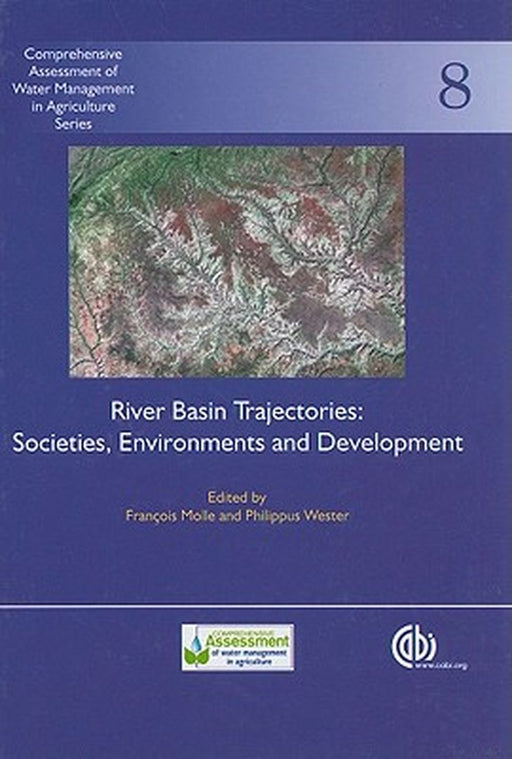 River Basin Trajectories: Societies, Environments and Development by F. Molle, P. Wester