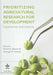 Prioritizing Agricultural Research For Development: Experiences and Lessons by D.A. Raitzer, G.W. Norton