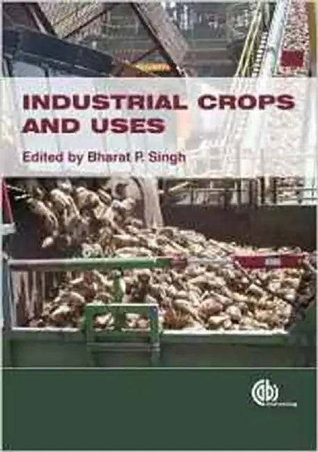 Industrial Crops And Uses by B.P. Singh