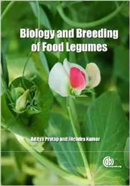 Biology And Breeding Of Food Legumes by Aditya Pratap, Jitendra Kumar