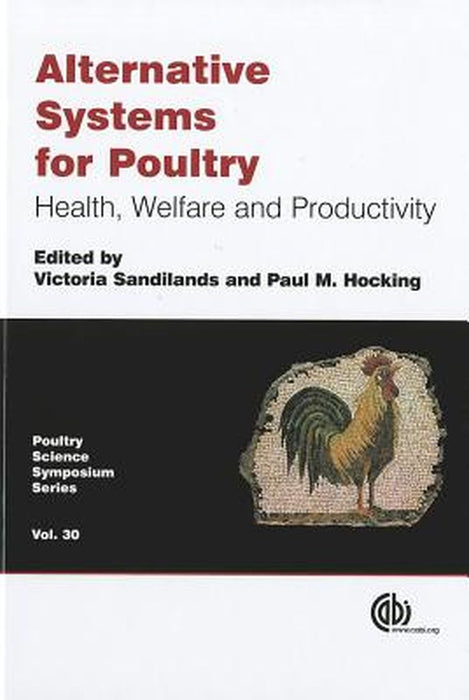 Alternative Systems For Poultry: Health, Welfare and Productivity by Victoria Sandilands, Paul M. Hocking, Victoria Sandilands