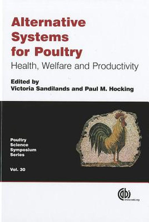 Alternative Systems For Poultry: Health, Welfare and Productivity by Victoria Sandilands, Paul M. Hocking, Victoria Sandilands