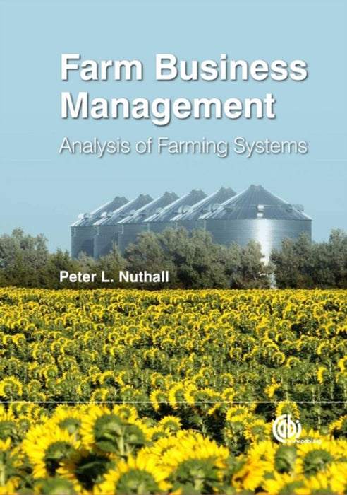 Farm Business Management: The Core Skills The Human Factor Analysis Of Farming Systems by Peter L. Nuthall