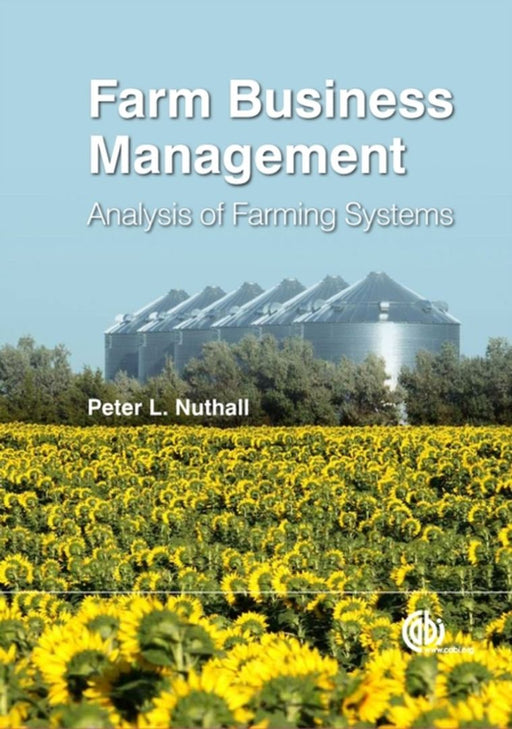 Farm Business Management: The Core Skills The Human Factor Analysis Of Farming Systems by Peter L. Nuthall