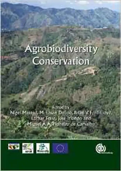 Agrobiodiversity Conservation: Securing the Diversity of Crop Wild Relatives and Landraces by Nigel Maxted, Others