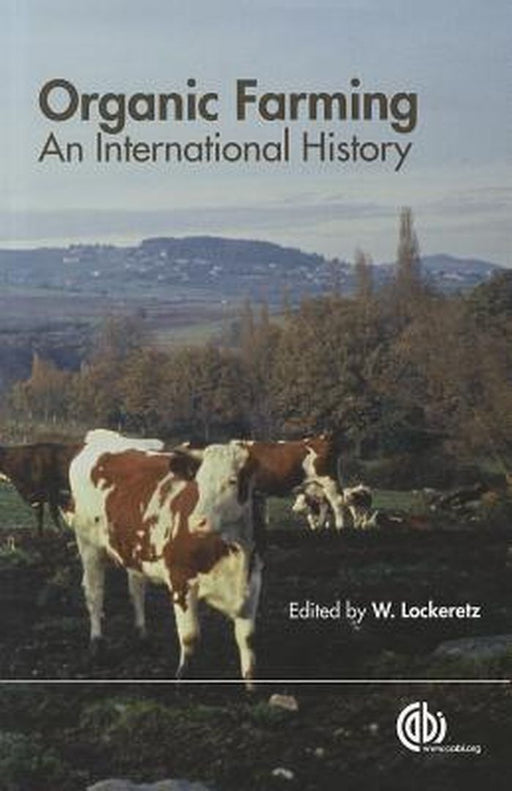 Organic Farming: An International History by W. Lockeretz