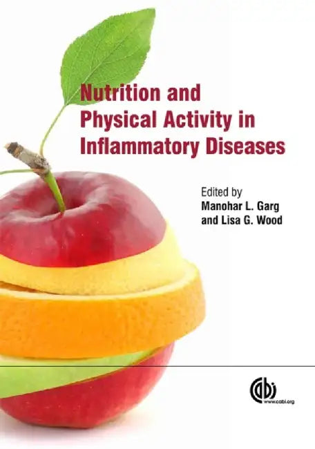 Nutrition And Physical Activity In Inflammatory Diseases by Manohar L. Garg, Lisa G. Wood