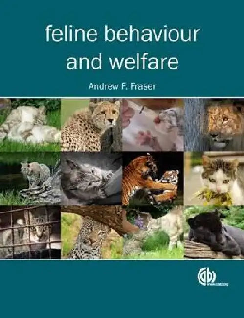 Feline Behaviour and Welfare by Andrew F. Fraser