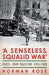 A Senseless, Squalid War: Voices from Palestine 1945-1948 by Norman Rose