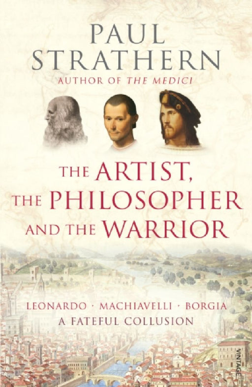 The Artist, The Philosopher and The Warrior by Paul Strathern