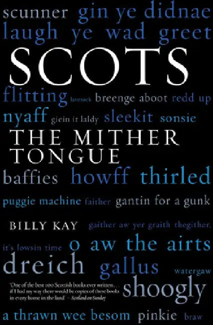 Scots: The Mither Toungue by Billy Kay