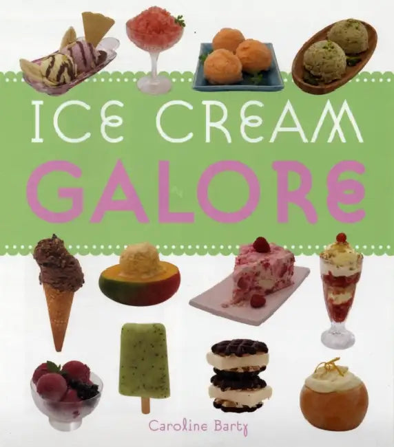 Ice Cream Galore by Caroline Barty