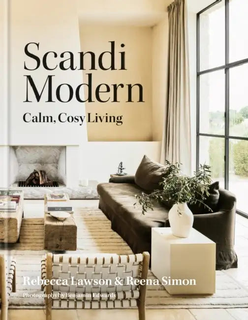 Scandi Modern: Calm, Cosy Living by Reena Simon, Rebecca Lawson