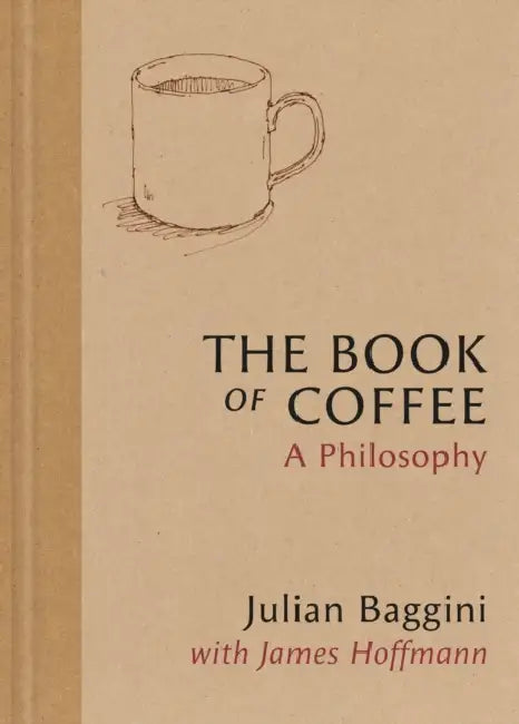 The Book of Coffee: A Philosophy by Julian Baggini