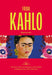 Frida Kahlo: The Story of the Revolutionary Artist Which Transforms Into a 3D Work of Art by Maurine Roy