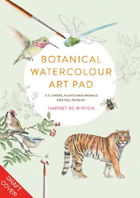 Botanical Watercolour Art Pad: 15 Flowers, Plants and Animals for You to Paint by Harriet de Winton