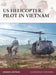 US Helicopter Pilot in Vietnam by Gordon L. Rottman