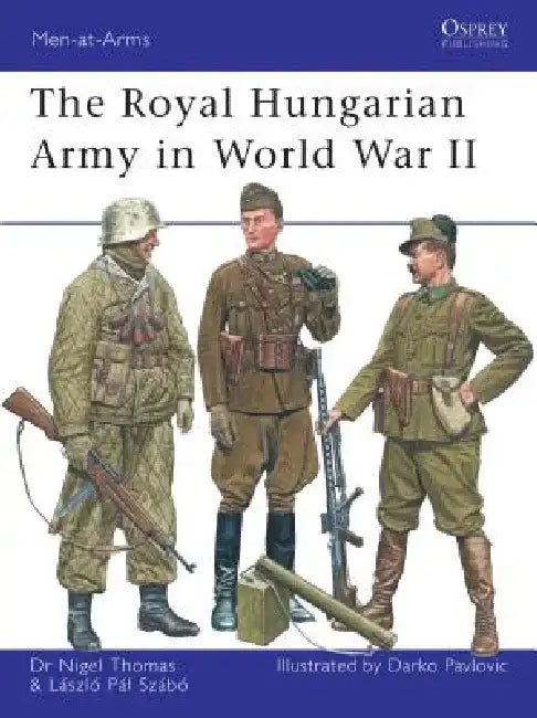 The Royal Hungarian Army in World War II by Nigel Thomas