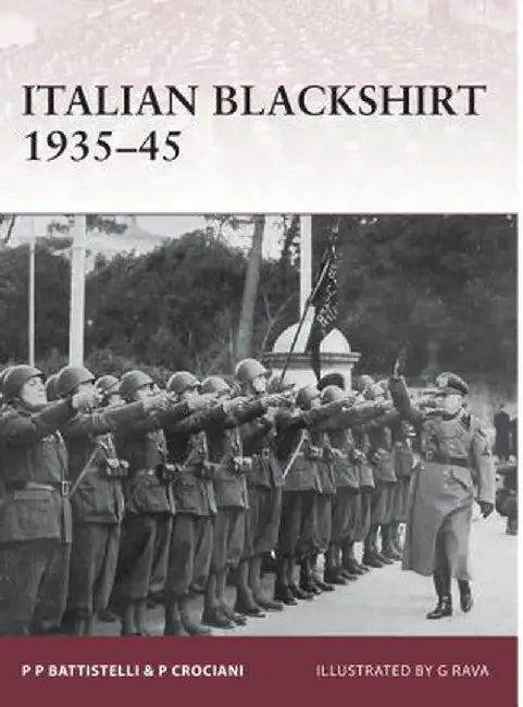 Italian Blackshirt 1935-45 by Pier Paolo Battistelli
