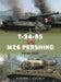 T-34-85 Vs M26 Pershing: Korea 1950 by Steven J. Zaloga