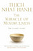 The Miracle Of Mindfulness: The Classic Guide to Meditation by the Worl by Thich Nhat Hanh
