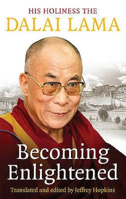 Becoming Enlightened. Dalai Lama by Jeffrey Hopkins