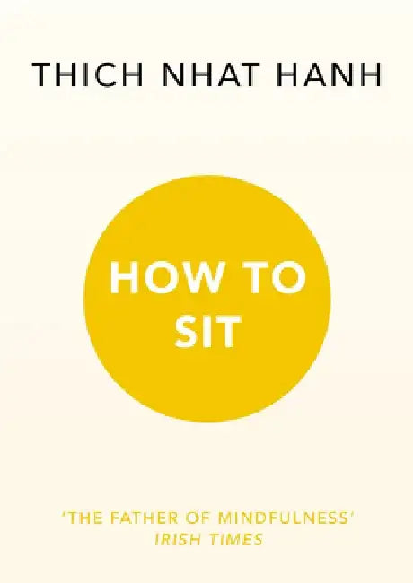 How to Sit by Thich Nhat Hanh