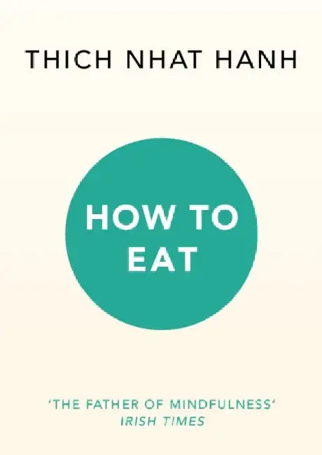 How to Eat by Thich Nhat Hanh