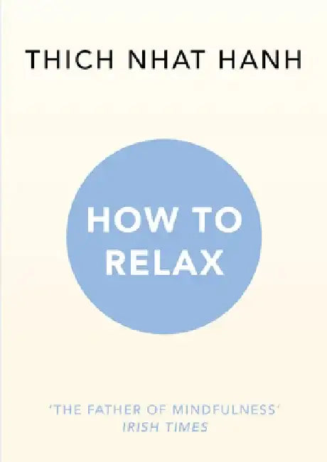 How to Relax by Thich Nhat Hanh