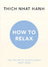 How to Relax by Thich Nhat Hanh