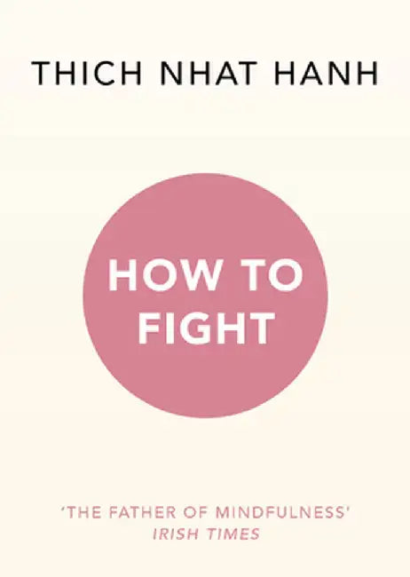 How To Fight by Thich Nhat Hanh