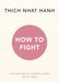 How To Fight by Thich Nhat Hanh