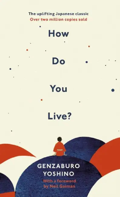 How Do You Live? by Genzaburo Yoshino