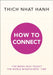 How to Connect by Thich Nhat Hanh