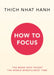 How to Focus by Thich Nhat Hanh
