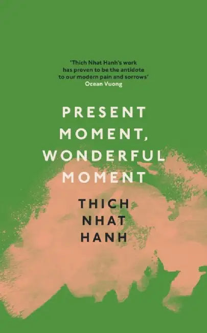 Present Moment, Wonderful Moment by Thich Nhat Hanh