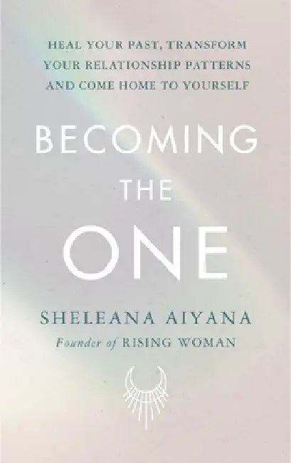 Becoming the One by Sheleana Aiyana