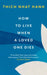 How To Live When A Loved One Dies by Thich Nhat Hanh