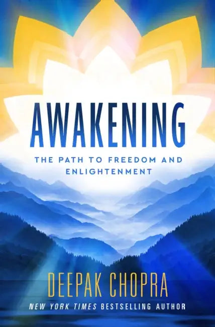 Awakening: The Path to Freedom and Enlightenment by Dr Deepak Chopra