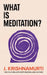 What Is Meditation? by J. Krishnamurti