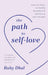 The Path to Self-Love by Ruby Dhal