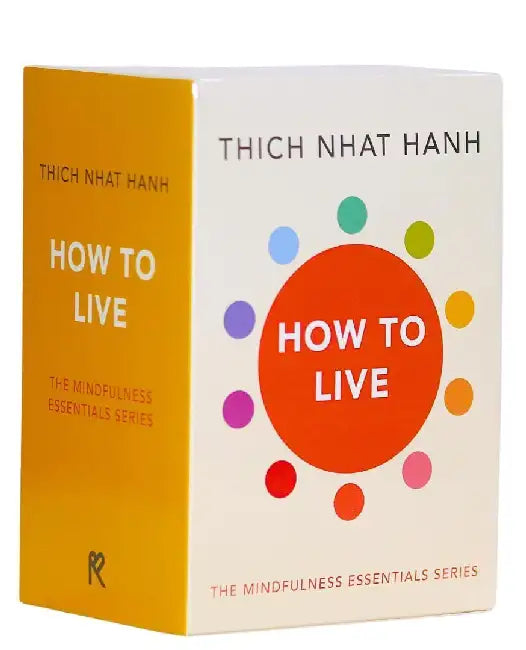 How To Live The Mindfulness Essentials Series 10 Books Boxset How To Focus How To Love How To Fight How To Relax How To Connect How To Sit And More by Thich Nhat Hanh