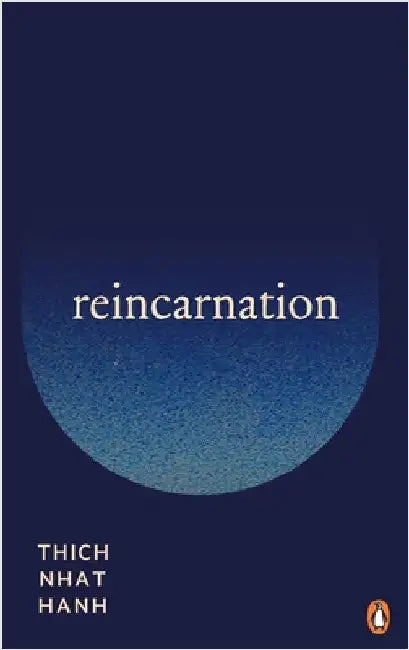 Reincarnation by Thich Nhat Hanh