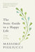 The Stoic Guide to a Happy Life: 53 Brief Lessons for Living by Massimo Pigliucci