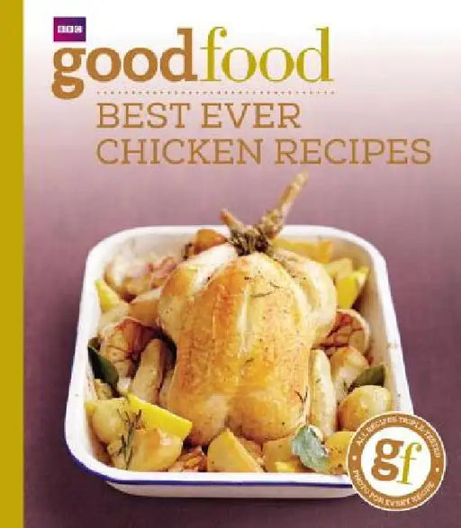 101 Best Ever Chicken Recipes: Tried-And-Tested Recipes by Jeni Wright