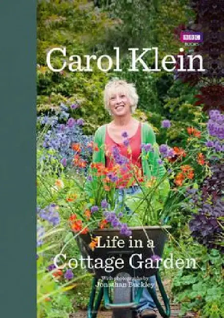 Life in a Cottage Garden by Carol Klein
