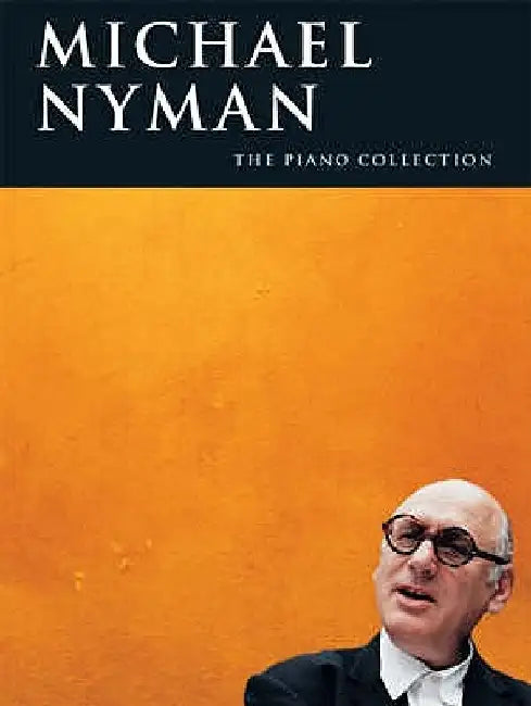 Michael Nyman: The Piano Collection by Michael Nyman