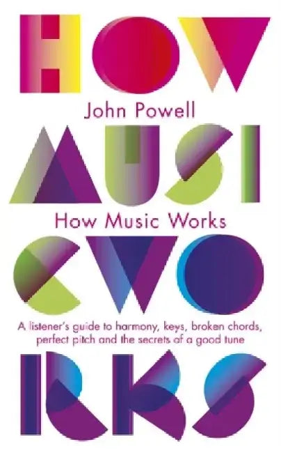 How Music Works by John Powell